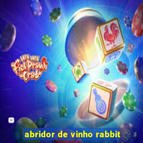 abridor de vinho rabbit